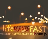 Life Moves To Fast