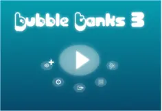 Bubble Tanks 3